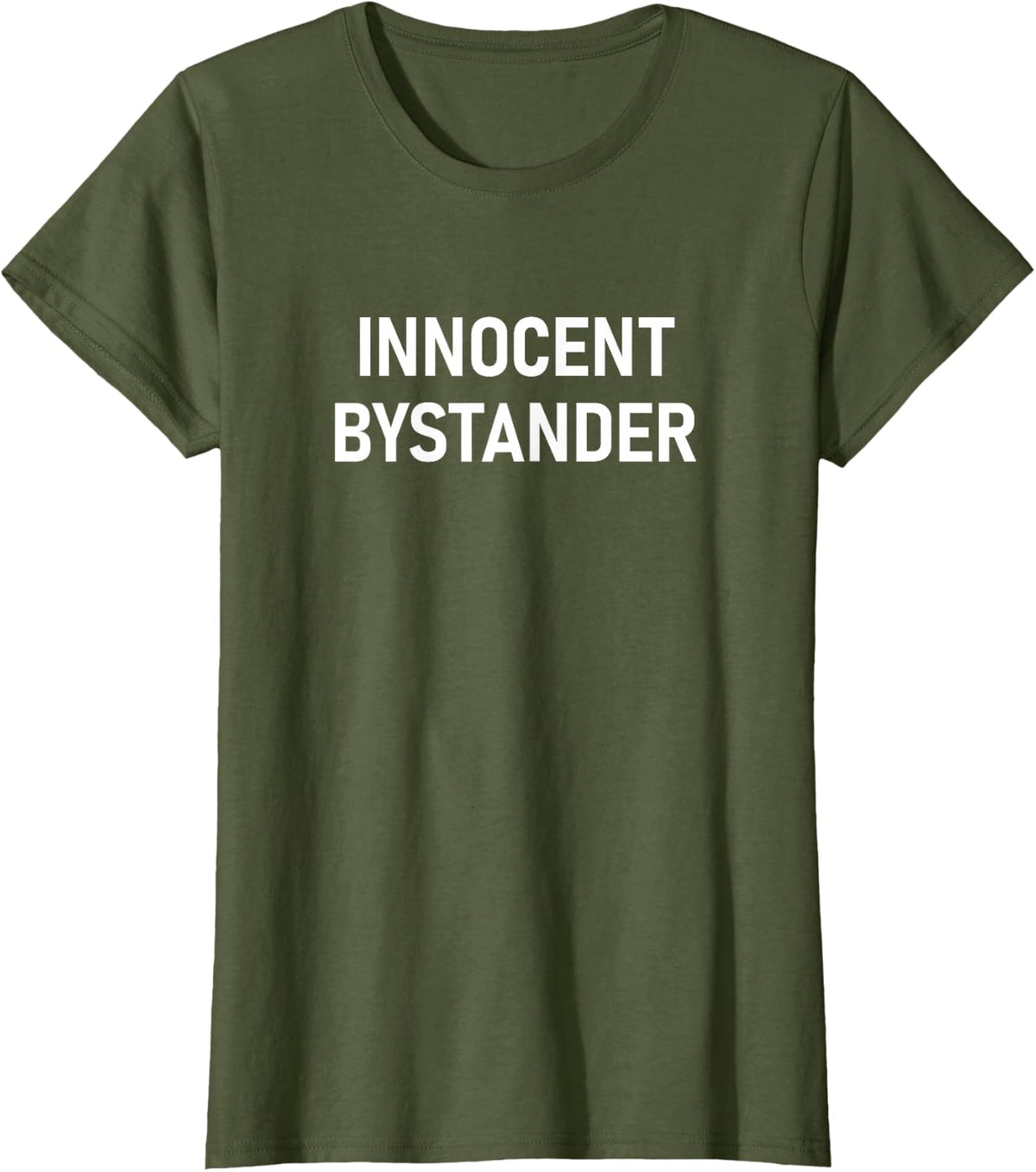 Innocent Bystander, Funny, Jokes, Sarcastic T-Shirt - Olive Green
