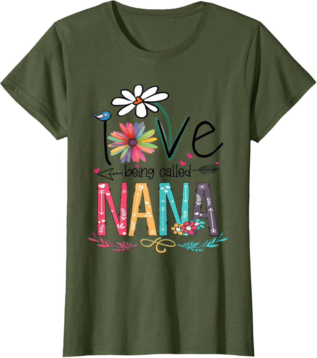 I Love Being Called Nana Sunflower Shirt T-Shirt - Olive Green