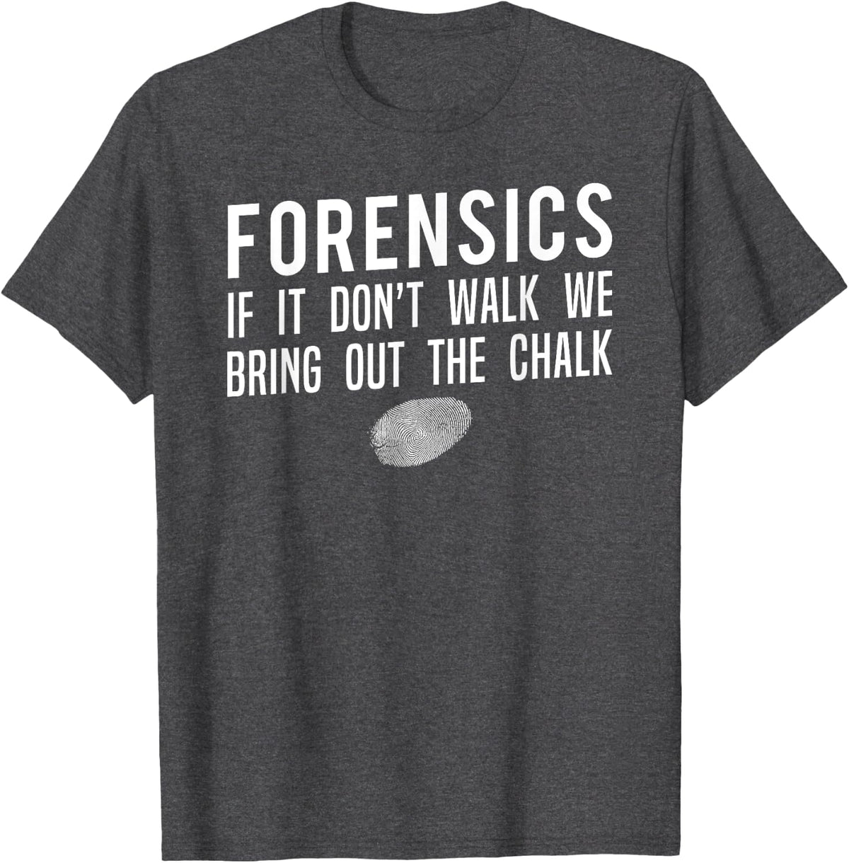 Funny Forensics Shirt, Crime Scene Chalk Scientist Tee Gift - Dark Heather Grey