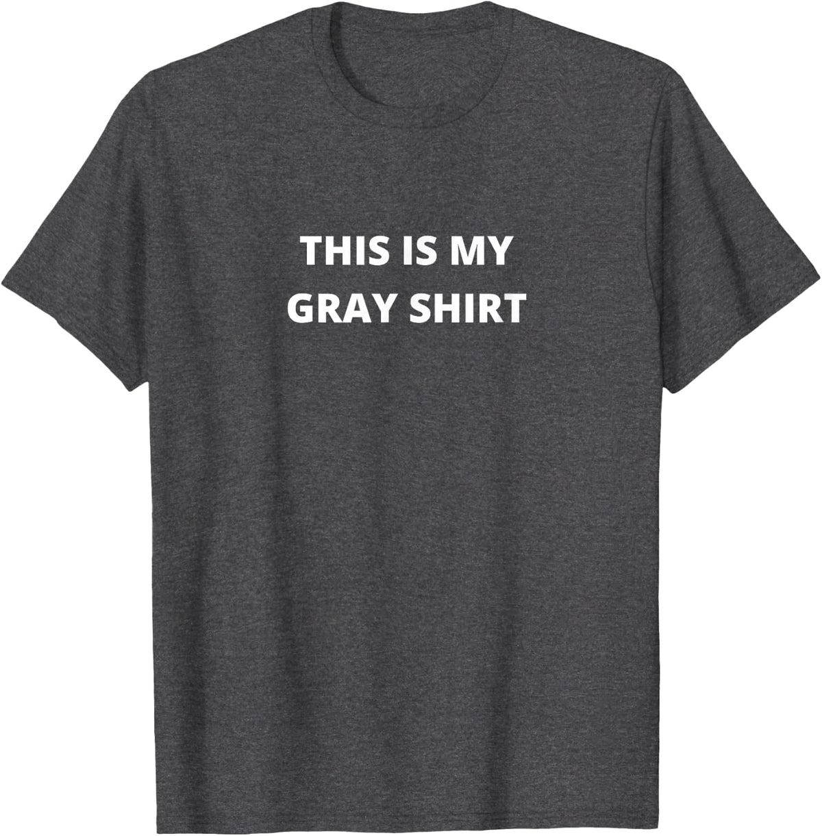 This is my Gray Shirt Funny Plain Text T-Shirt - Dark Heather Grey