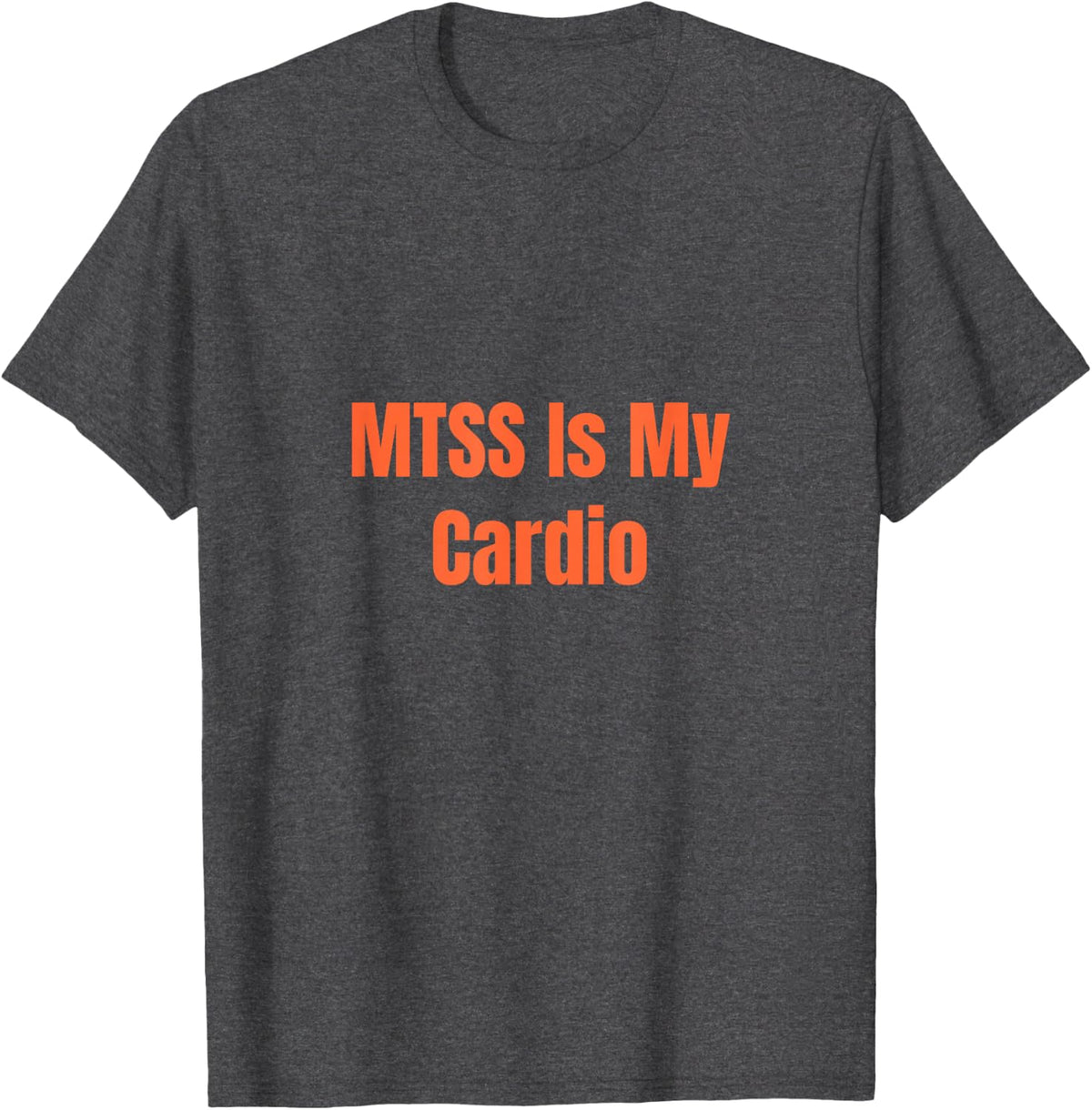 MTSS is My Cardio School Psychologist Funny T-Shirt - Dark Heather Grey
