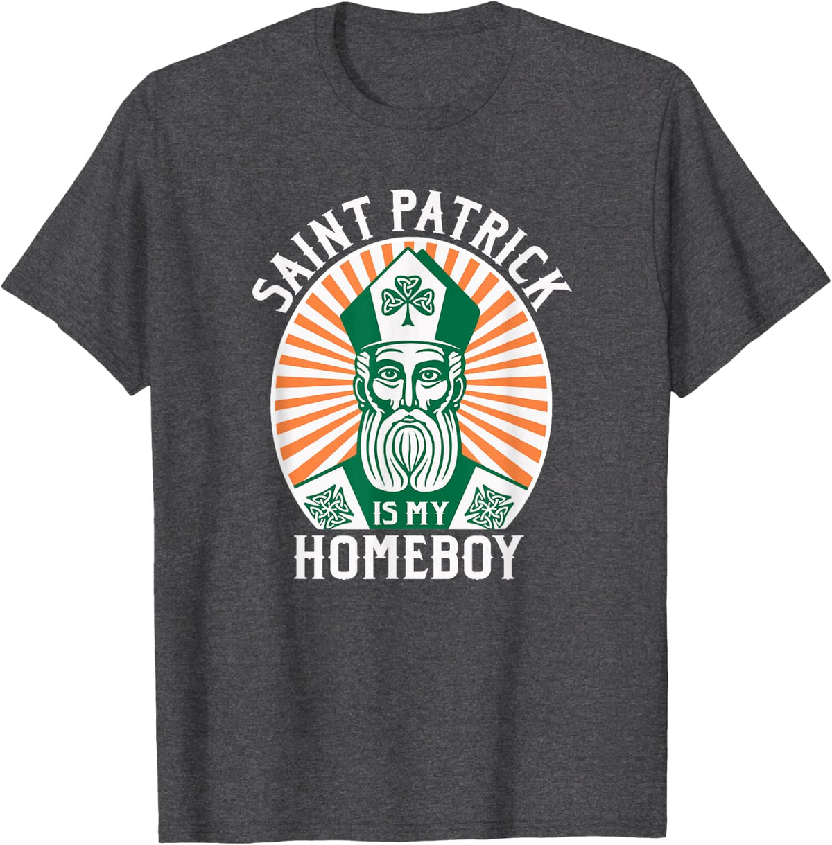 St. Patrick's Day Saint Patrick is My Homeboy T-Shirt - Dark Heather Grey
