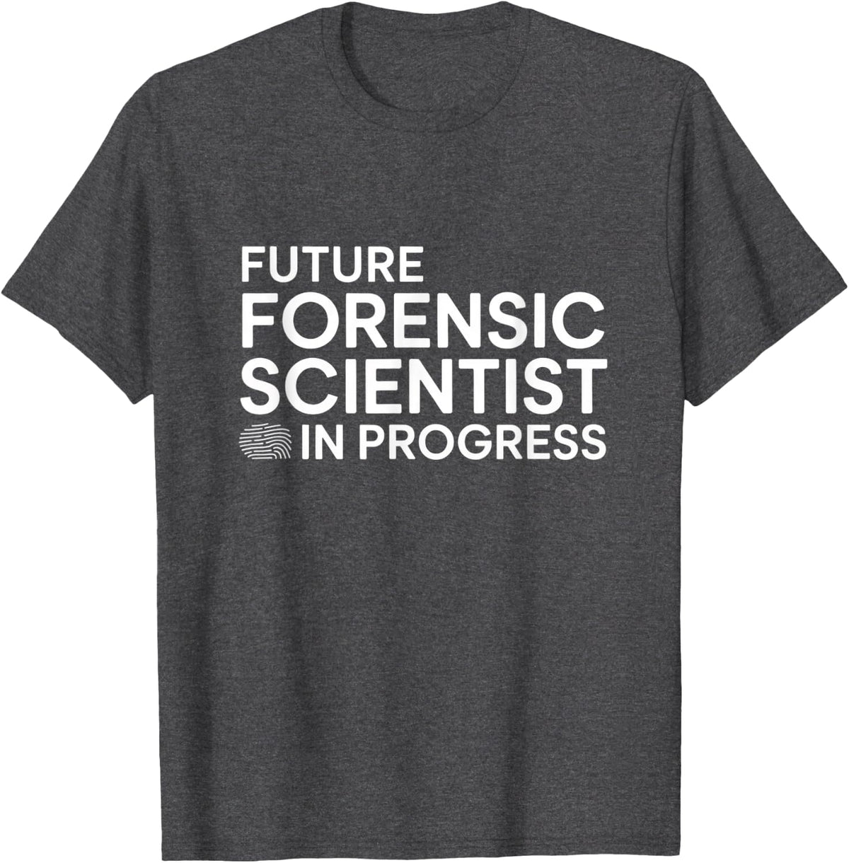 Future Forensic Scientist in Progress College Student Design T-Shirt - Dark Heather Grey