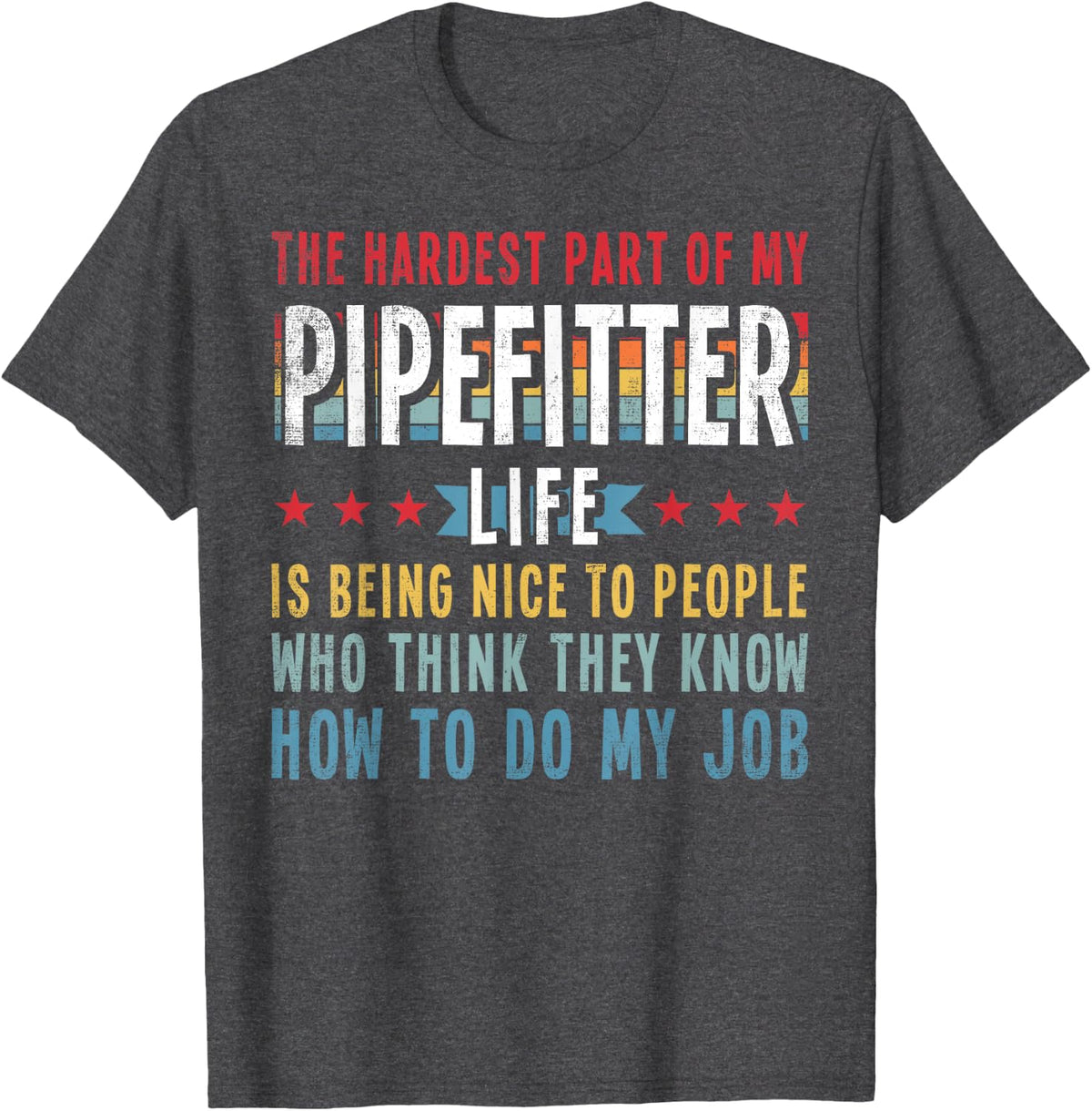 Funny Profession Quote Pipefitter T-Shirt - Dark Heather Grey
