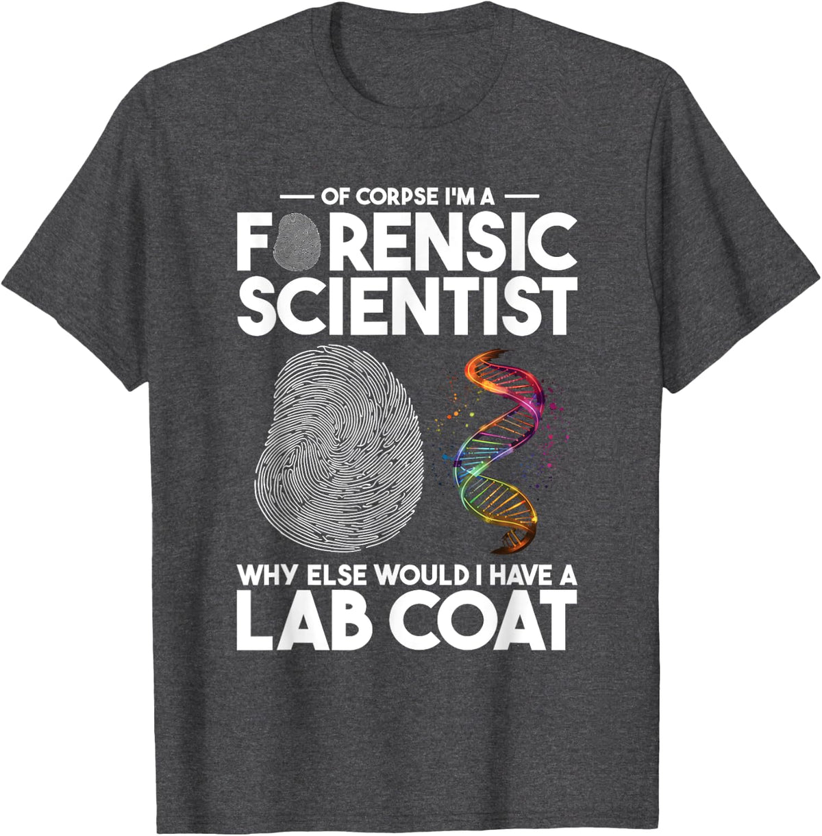 Digital Forensic Quote for Forensic Pathologist T-Shirt - Dark Heather Grey