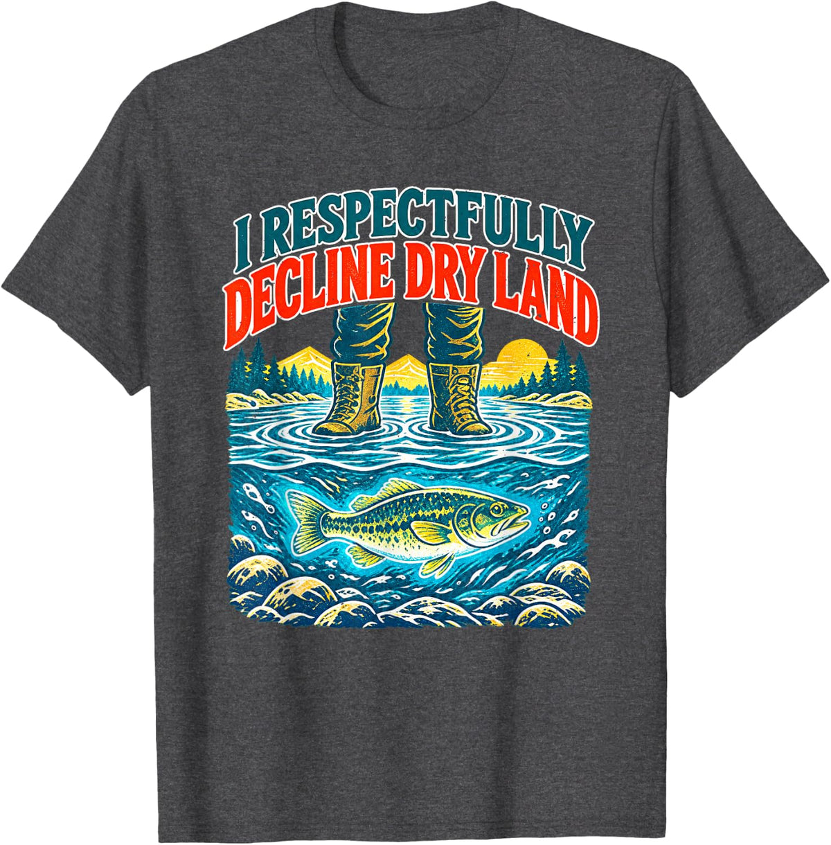 I Respectfully Decline Dry Land Funny Fishing T-Shirt - Dark Heather Grey