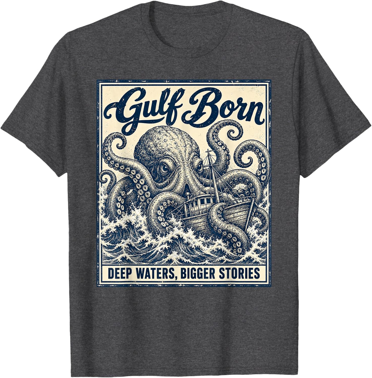 Gulf Born Deep Waters Bigger Stories Vintage Octopus Nautica T-Shirt - Dark Heather Grey