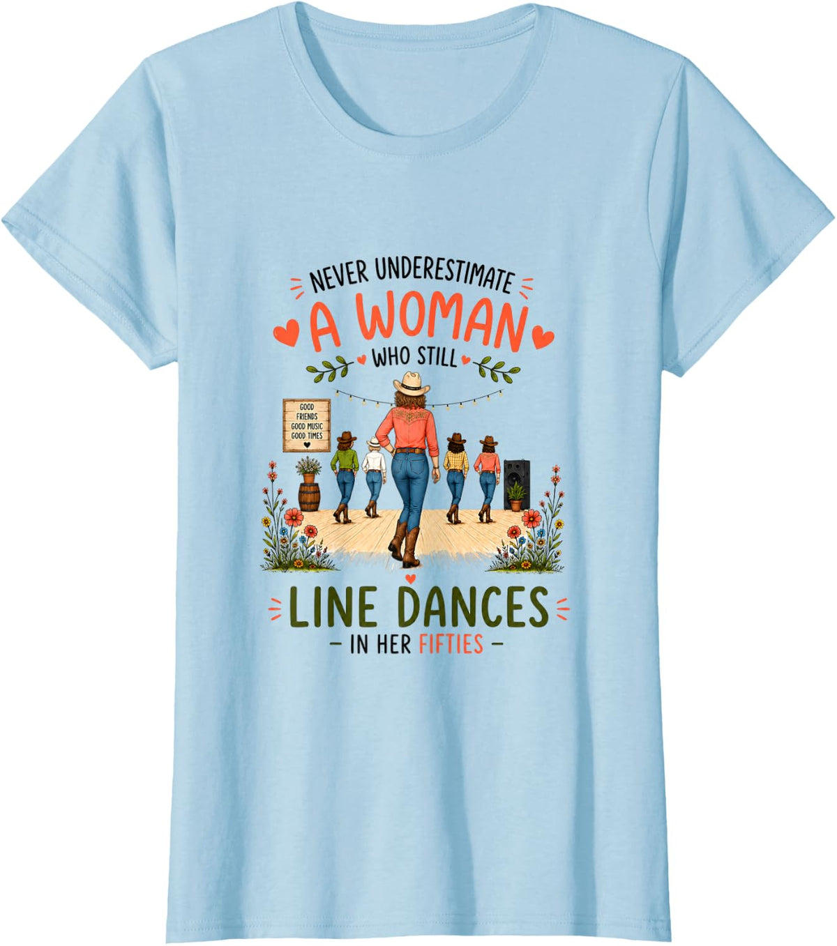 Never Underestimate A Woman Line Dances in Her Fifties T-Shirt - Baby Blue
