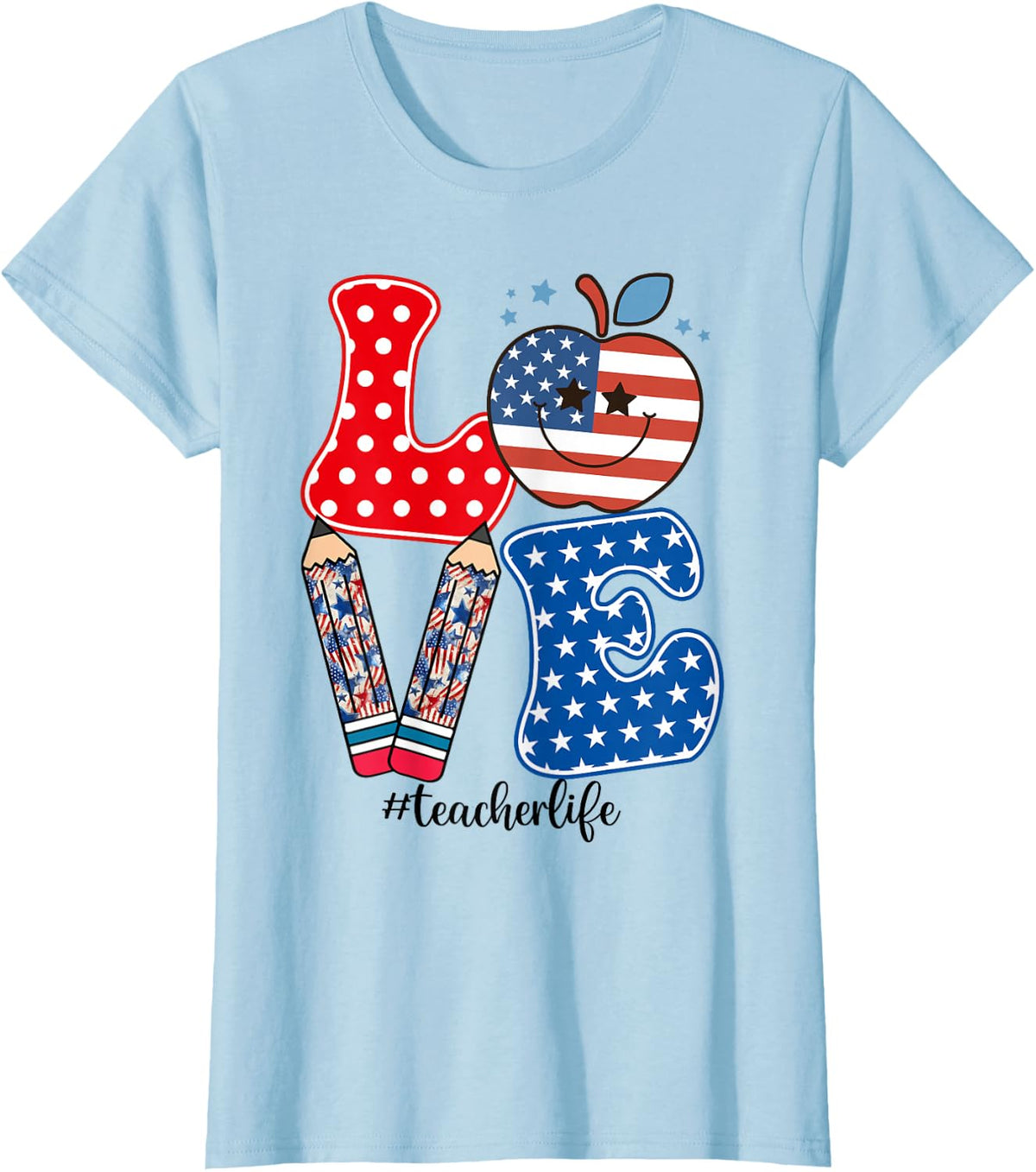4th Of July Teacher Life American Flag Patriotic Teacher T-Shirt - Baby Blue