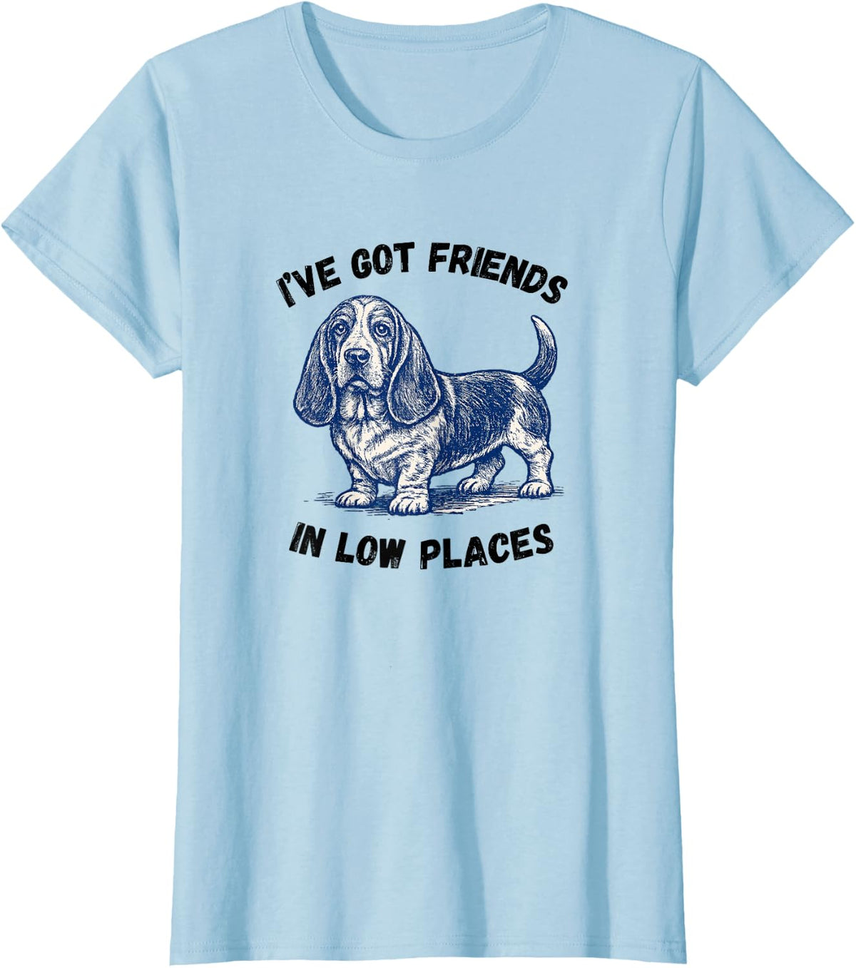 Basset Hound Dog I've Got Friend in Low Places T-Shirt - Baby Blue