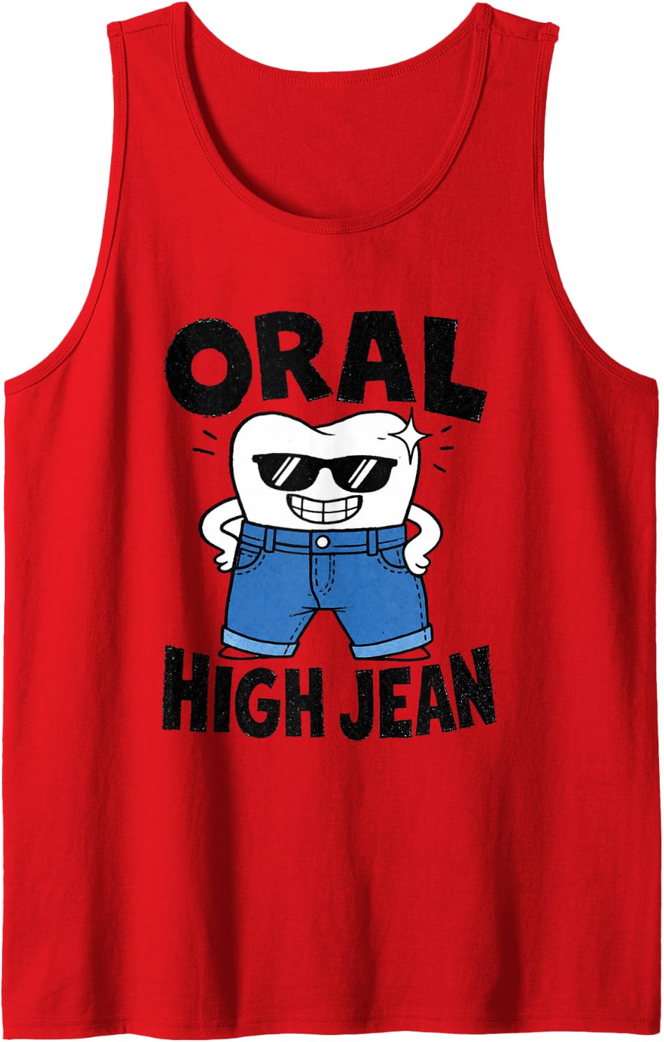 Oral High Jean Tooth Dental Hygiene Dentist Humor Funny Sleeveless Tank Top - Red