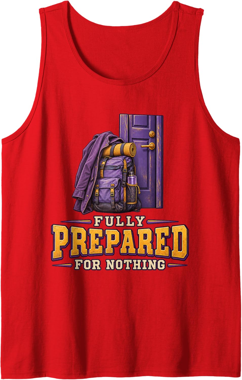 Fully Prepared for Nothing Sarcastic Quote Dry Humor Sleeveless Tank Top - Red