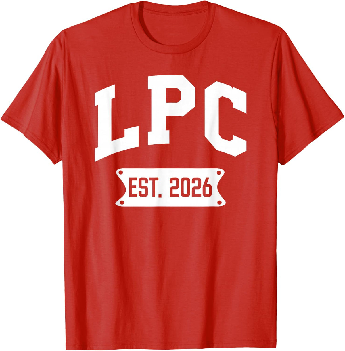 Licensed Professional Counselor Est 2026 LPC Graduation Grad T-Shirt - Red