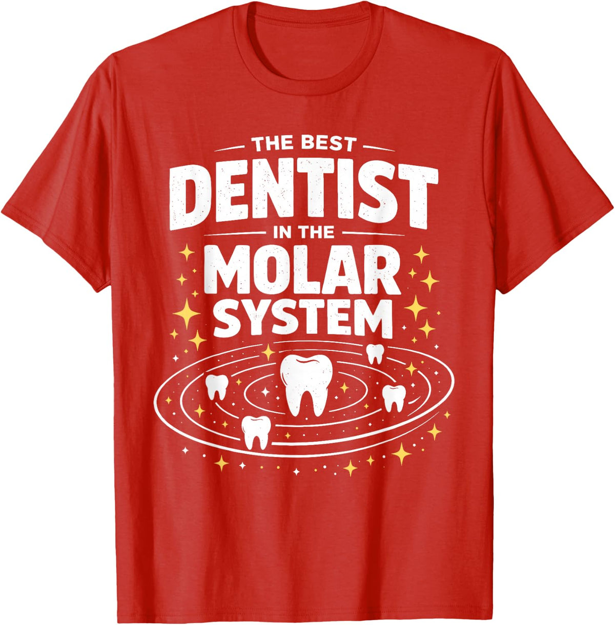 Funny Dentist Dental Humor Molar System Space Dentistry T-Shirt - Red