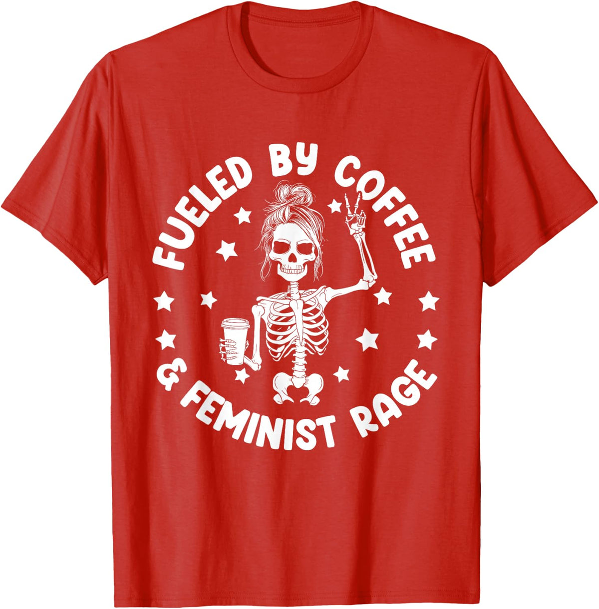 Fueled By Coffee And Feminist Rage Feminism Coffee Lovers T-Shirt - Red