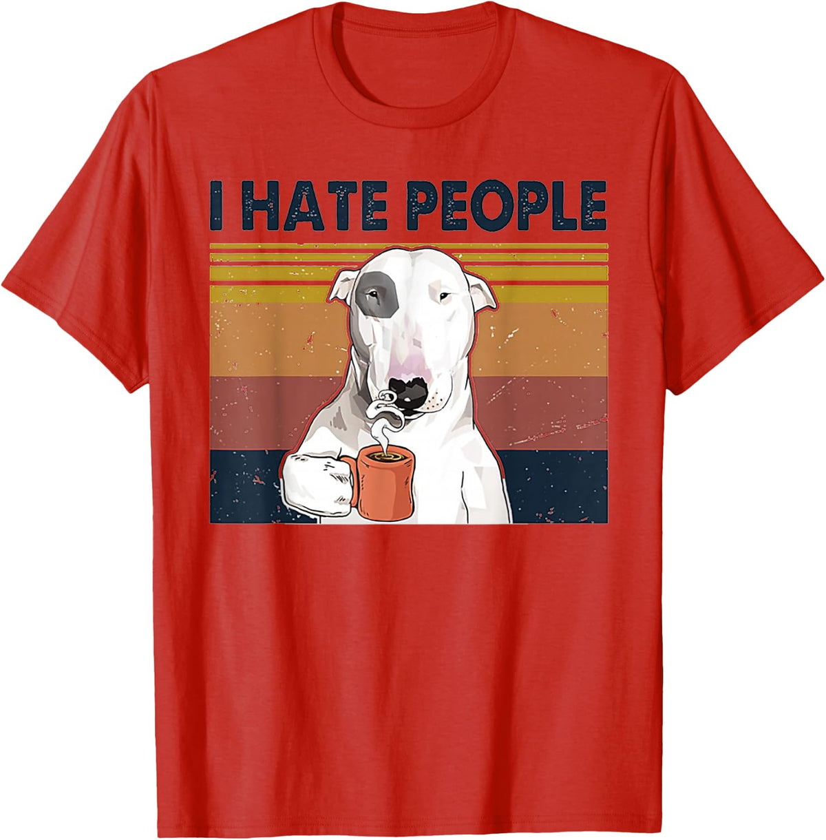 I Hate People Bull Terrier Tee Shirt Retro Vintage Dog Lover T-Shirt - Red