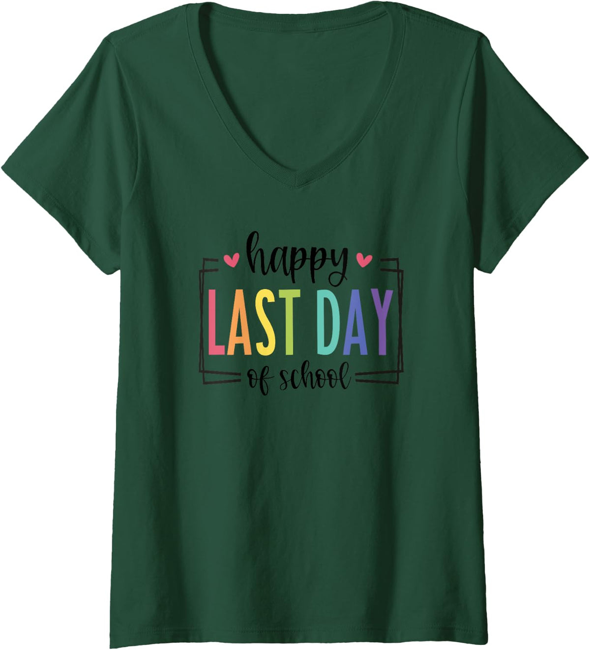 Womens Happy Last Day of School Teacher V-Neck T-Shirt - Dark Green