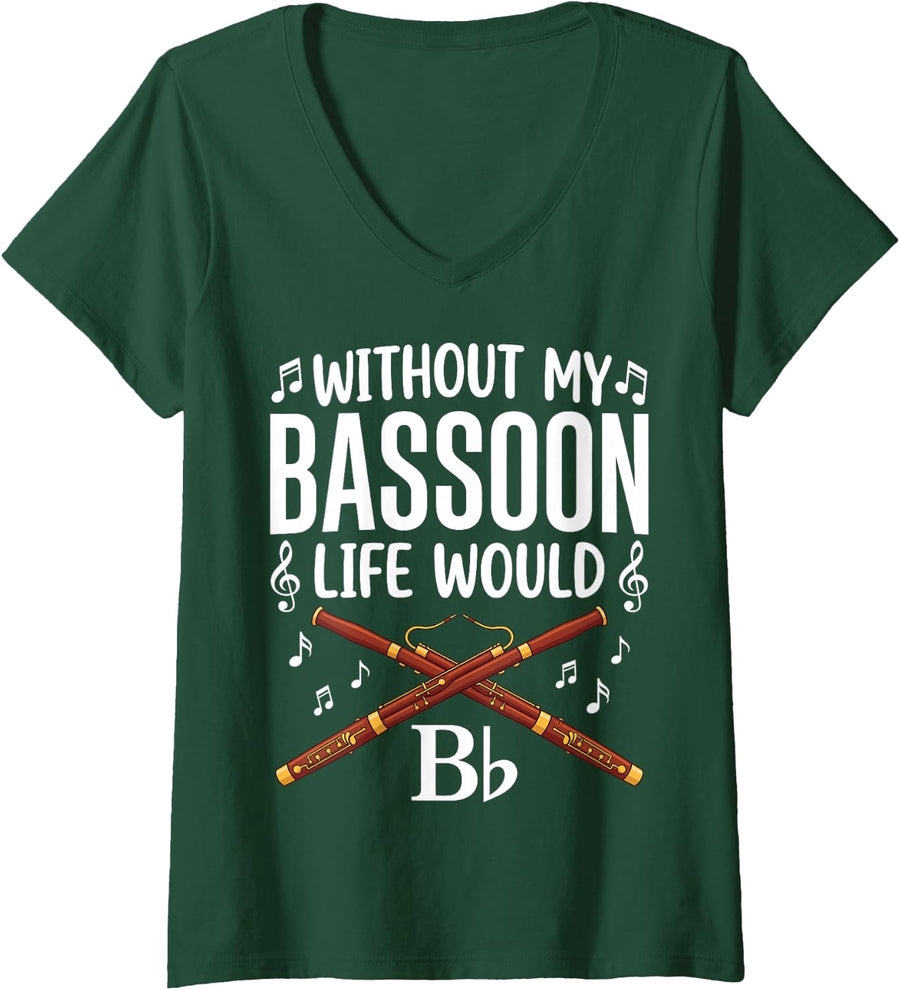 Women's Without My Bassoon Life Would B Flat Funny Bassoonist V-Neck T-Shirt - Dark Green