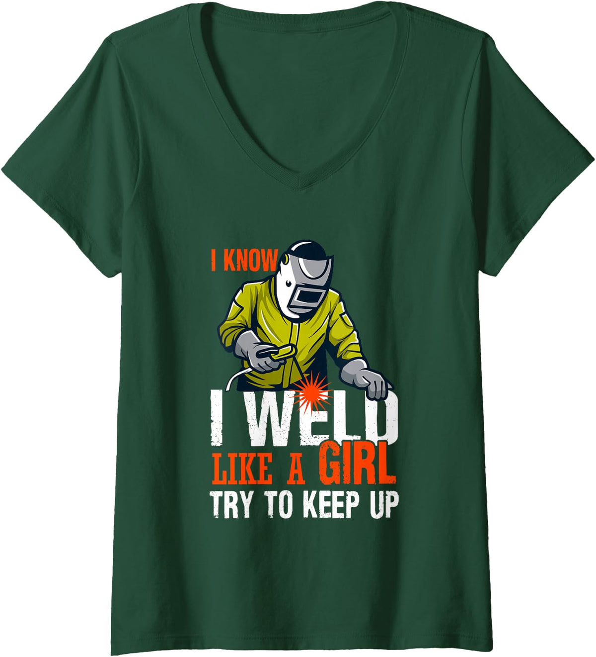 Women's Weld Like a Girl Funny Welding Fabricator Welder Worker V-Neck T-Shirt - Dark Green