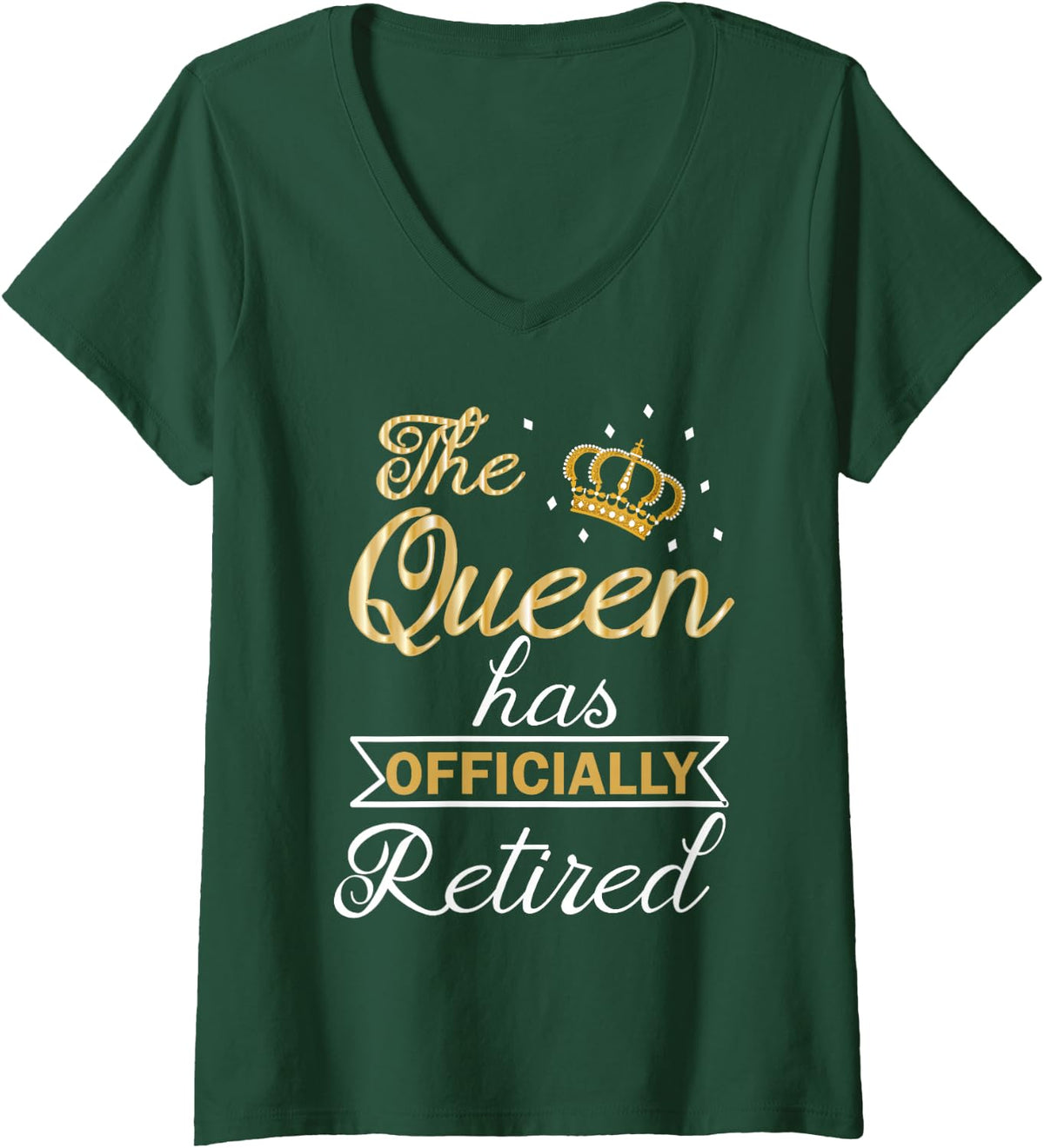 Womens Womens The Queen Has Officially Retired Shirt Funny Retired V-Neck T-Shirt - Dark Green