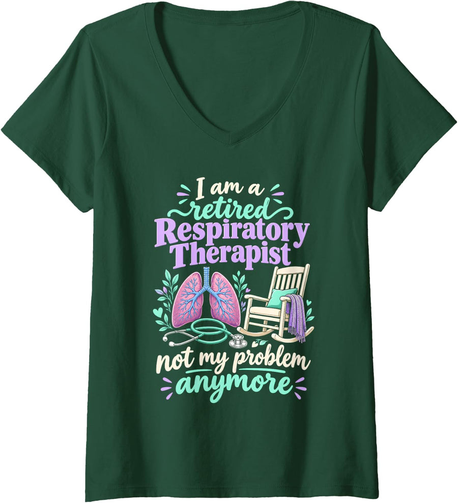 Women's I Am A Retired Respiratory Therapist Not My Problem Anymore V-Neck T-Shirt - Dark Green