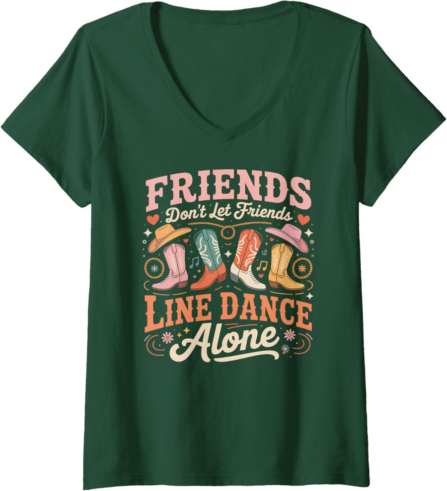 Women's Friends Dont Let Friends Line Dance Alone V-Neck T-Shirt - Dark Green