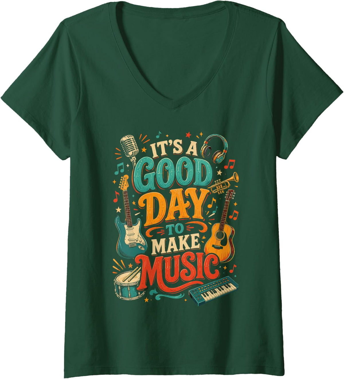 Women's It's A Good Day to Make Music, Musician Band Music Student V-Neck T-Shirt - Dark Green