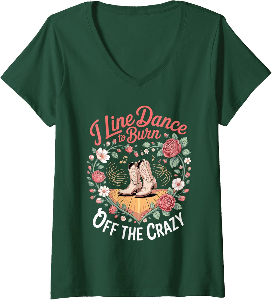 Women's I Line Dance to Burn Off The Crazy Country Music V-Neck T-Shirt - Dark Green