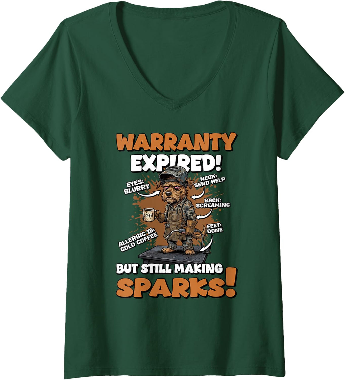 Women's Warranty Expired But Still Making Sparks Funny Welder V-Neck T-Shirt - Dark Green