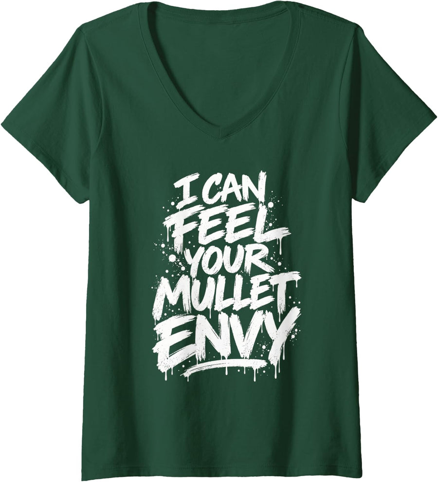 Women's I Can Feel Your Mullet Envy Bold Retro Typography Joke V-Neck T-Shirt - Dark Green