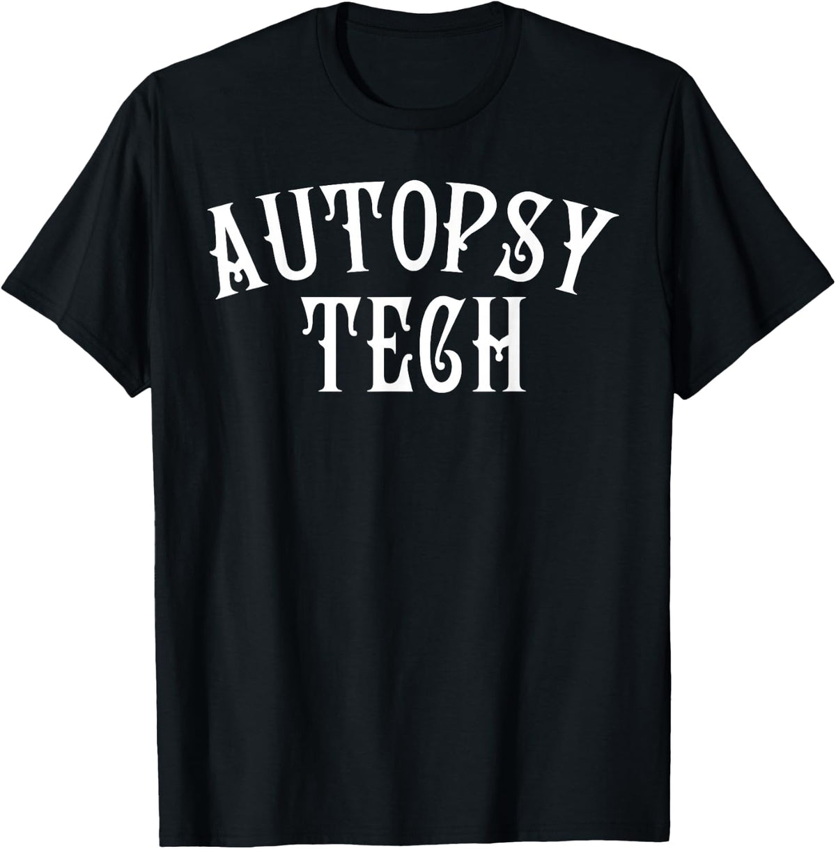 Autopsy Tech Forensic Autopsy Technician Morgue Coroner Pun T-Shirt - Black