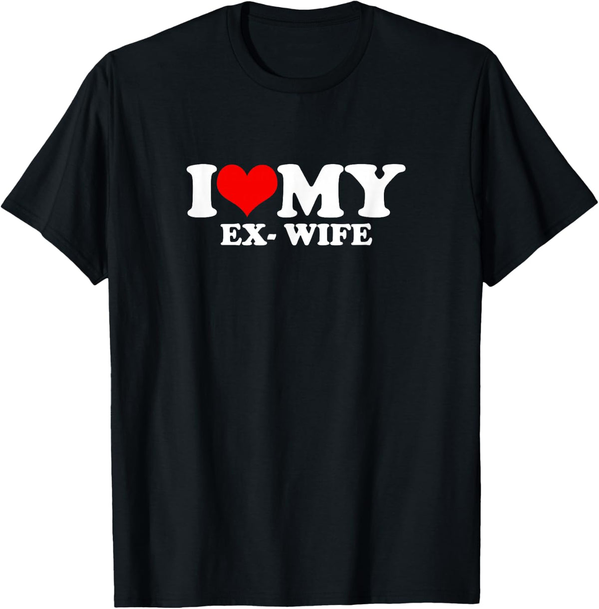 i love my ex-wife T-Shirt - Black