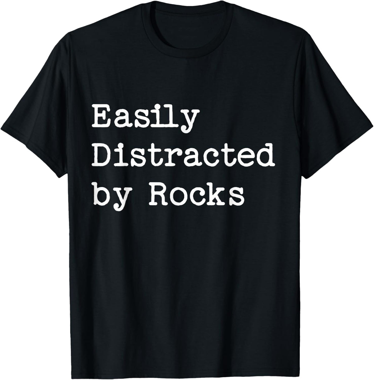 Easily Distracted by Rocks T-Shirt - Black
