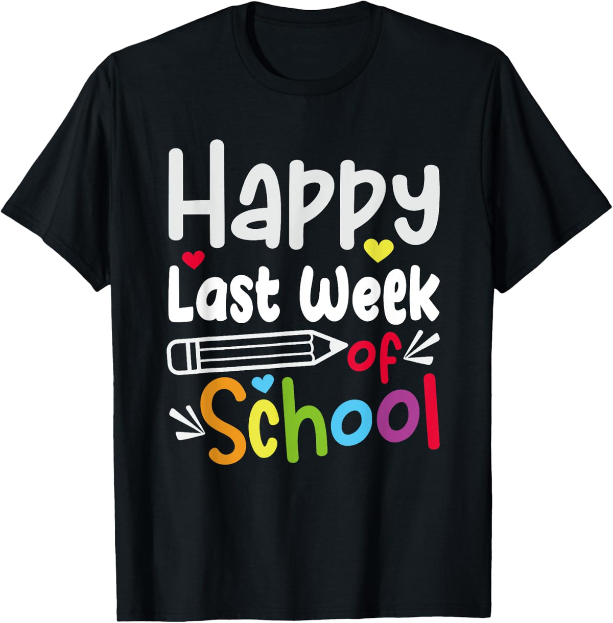 Happy Last Week Of School Funny Teacher T-Shirt Tees For Teachers And Students - Black