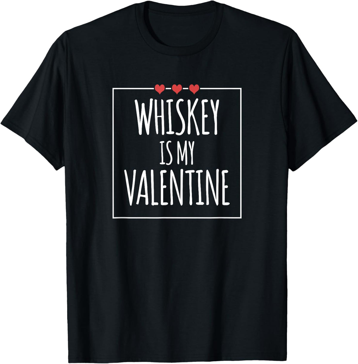 Whiskey Is My Valentine T-Shirt - Black