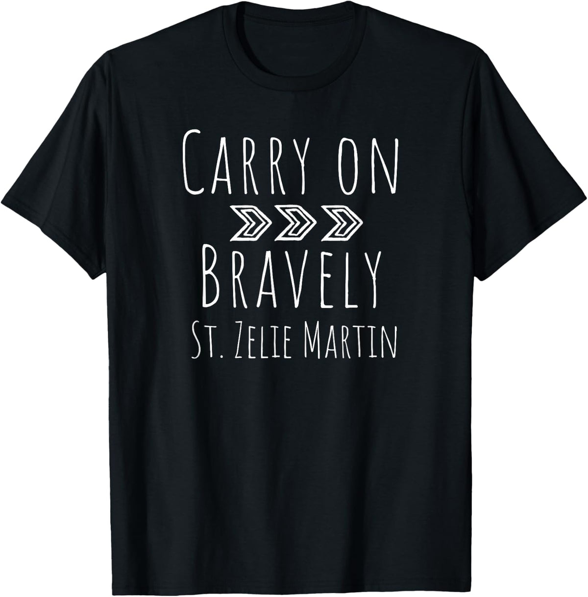 Carry On Bravely | St. Zelie Martin Catholic Mom Saint Quote T-Shirt - Black