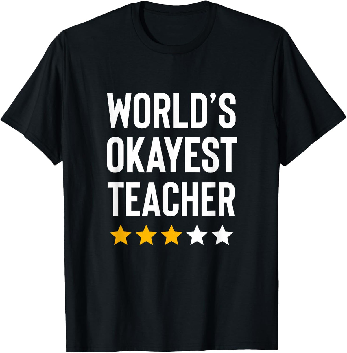 Worlds Okayest Teacher Appreciation Week Funny Teacher T-Shirt - Black