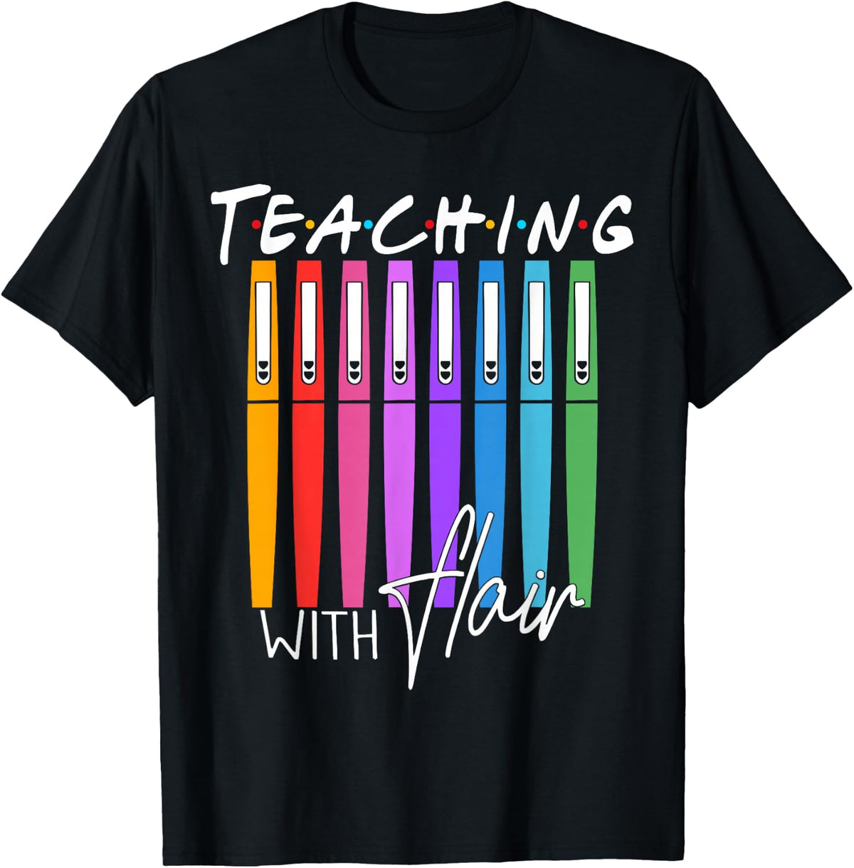 Funny Teaching With Flair Teacher Pen Back To School Student T-Shirt - Black