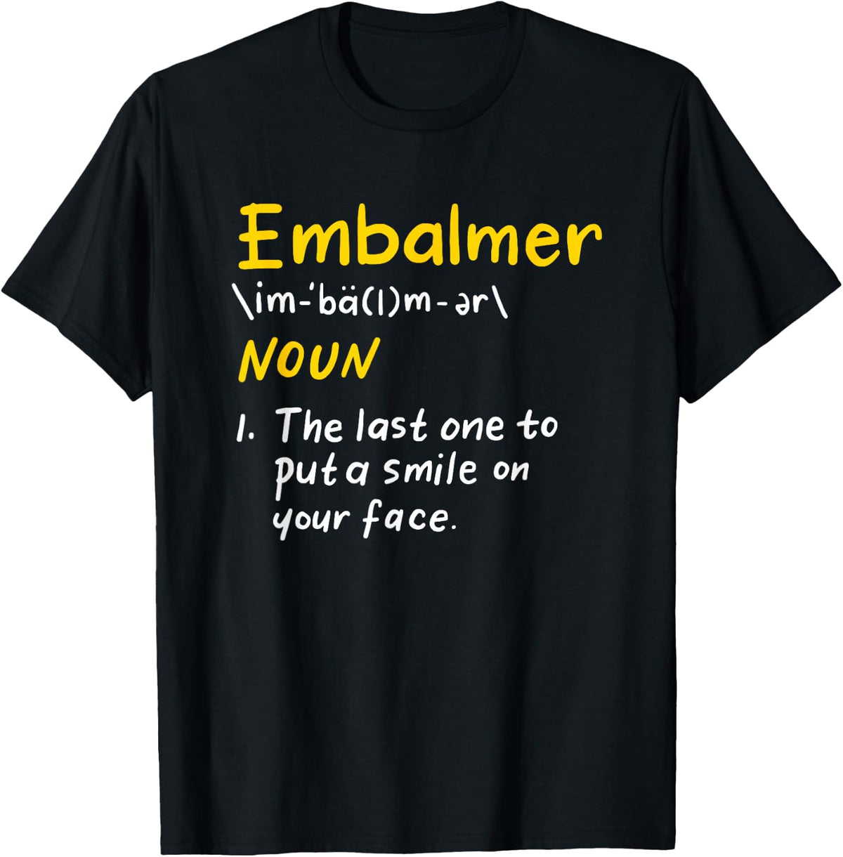Mortician Embalming Funny Embalmer Definition T-Shirt - Black