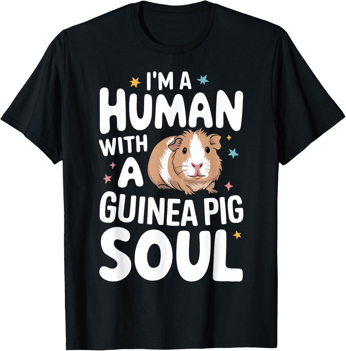 Guinea Pig I'm A Human With A Guinea Pig Soul Animal T-Shirt - Black