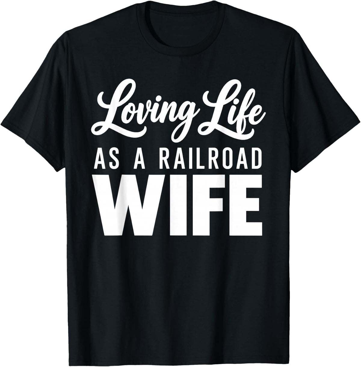 Railroad Wife Art for Women Girls Train Conductor Railroad T-Shirt - Black