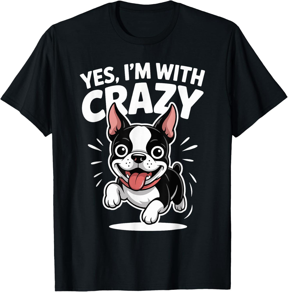 Funny Boston Terrier T-Shirt Dog Lover Tees Yes I'm with Crazy Cartoon Tee - Black