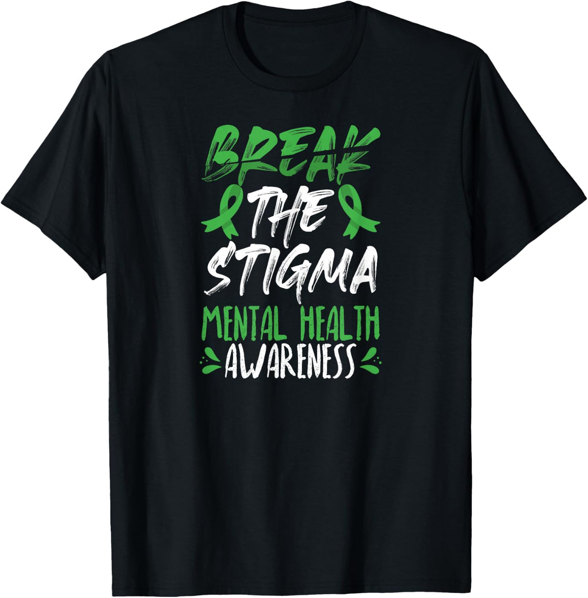 Break The Stigma Mental Health Awareness Shirt Green Tee T-Shirt Support Apparel - Black