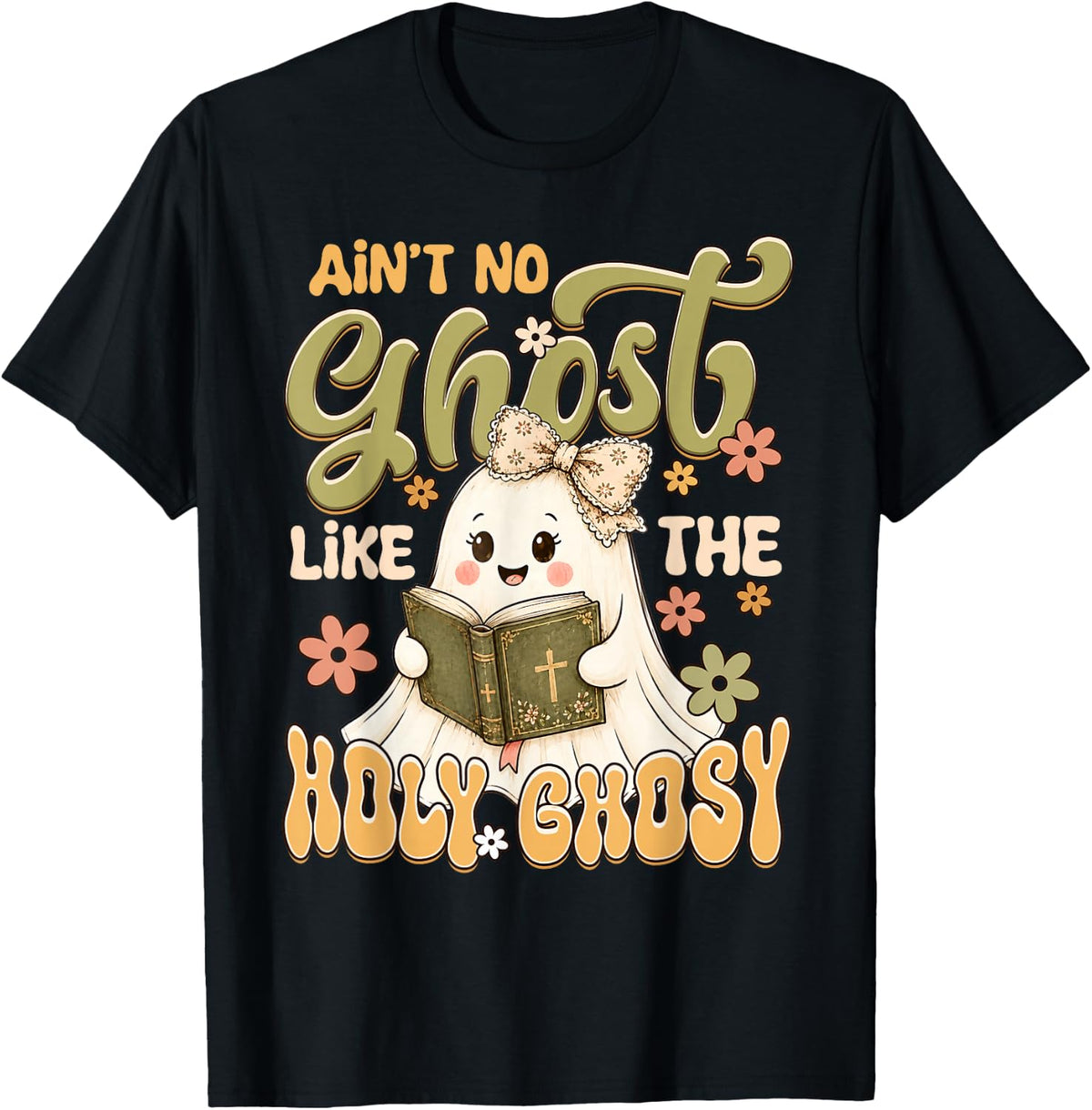 Ain't No Ghost Like The Holy Ghost T-Shirt - Black