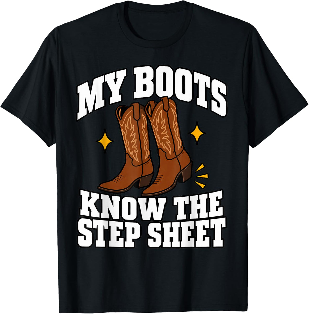 Line Dancing My Boots Know The Step Sheet Line Dancer Class T-Shirt - Black