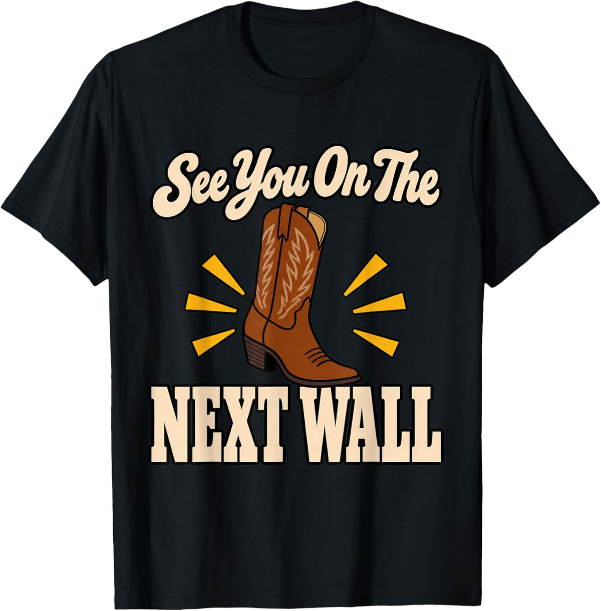 Line Dancing See You On The Next Wall Boots Dance Western T-Shirt - Black