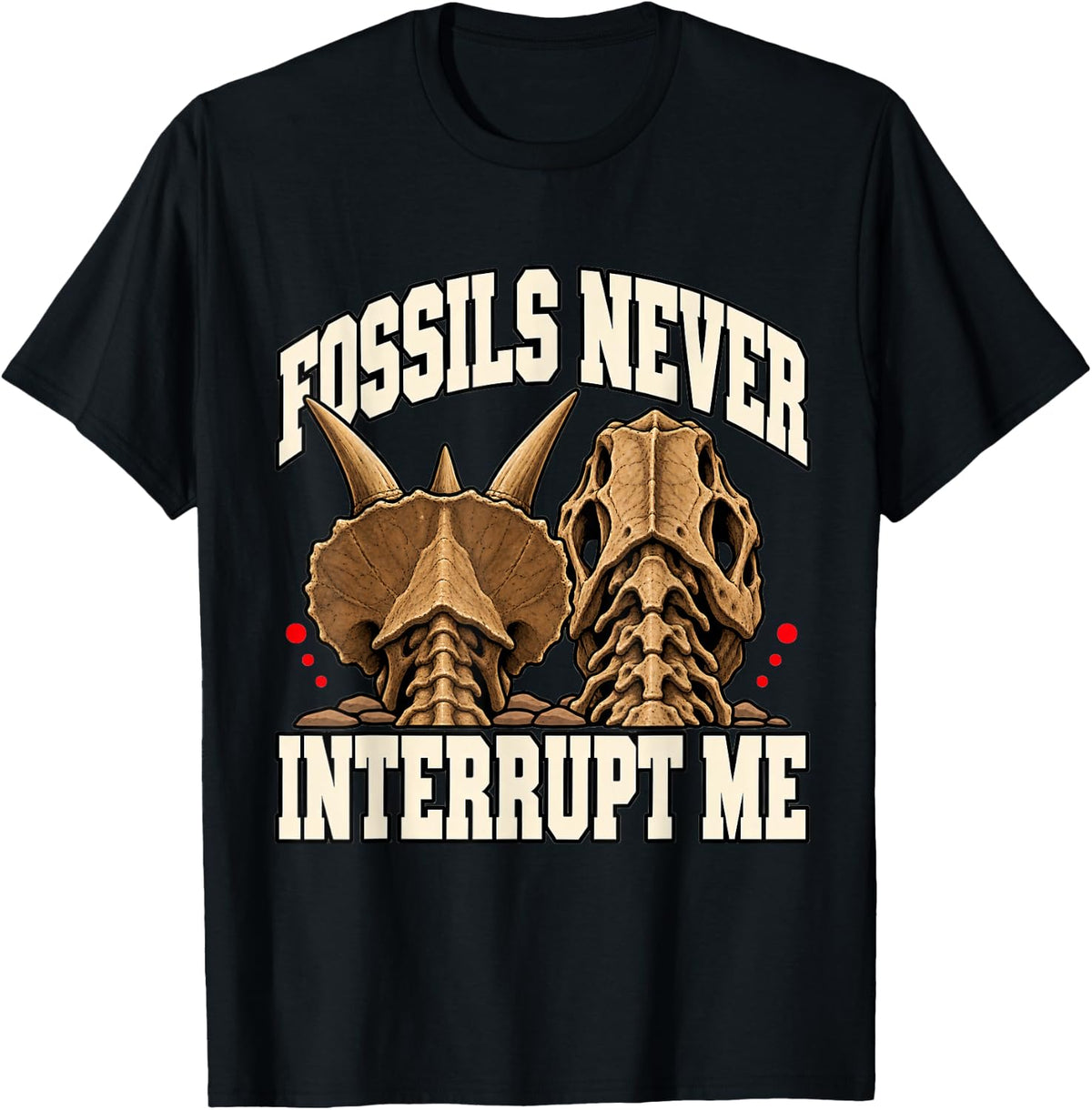 Paleontology Fossils Never Interrupt Me Skull Paleontologist T-Shirt - Black