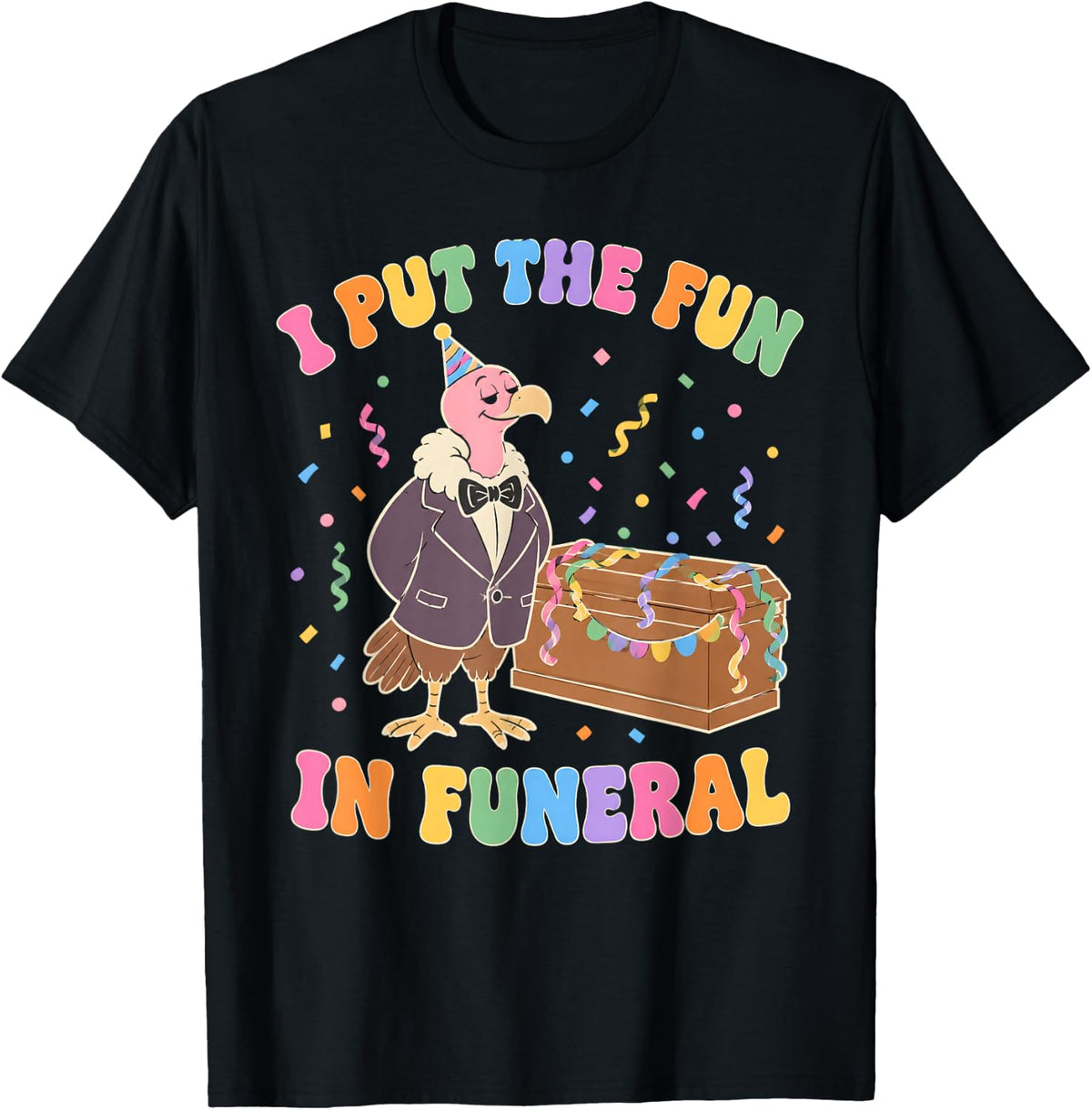 I Put The Fun in Funeral Mortuary Science Director T-Shirt - Black