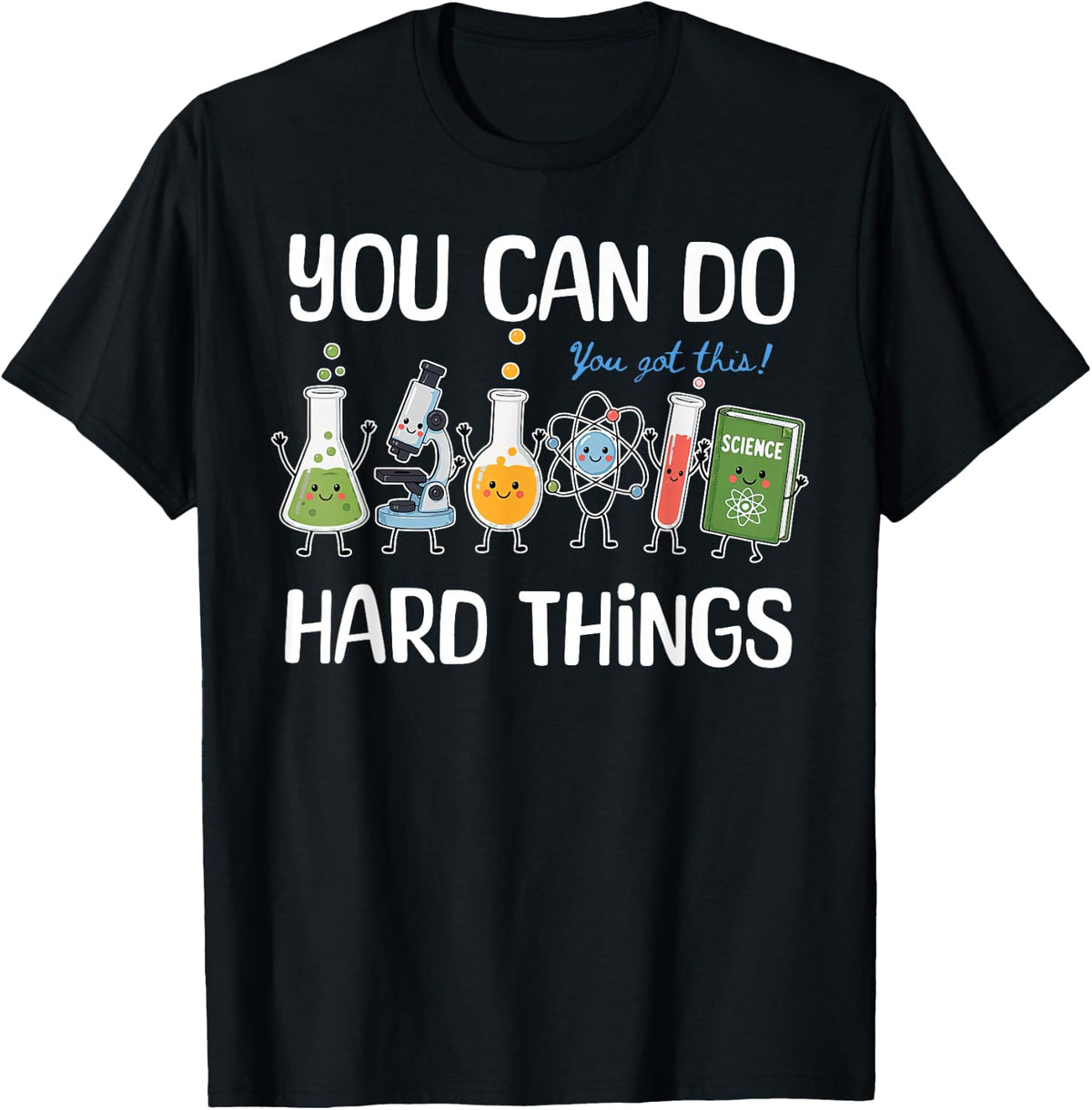 You Can Do Hard Things Science Teacher STEM Chemistry Grad T-Shirt - Black