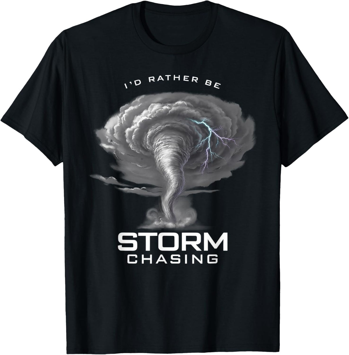 I'd Rather Be Storm Chasing Silver Tornado T-Shirt - Black